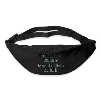 Ist das nicht schön? Ja das ist nicht schön! - Gürteltasche - Schwarz - Vorne