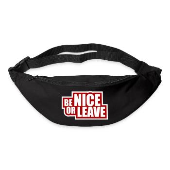 Be Nice Or Leave Funny Statement Attitude Saying - Bum bag - black - Front