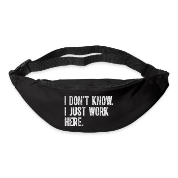 Ich weiß nicht, ich arbeite nur hier, lustige Witze, sarkastisch - Gürteltasche - Schwarz - Vorne