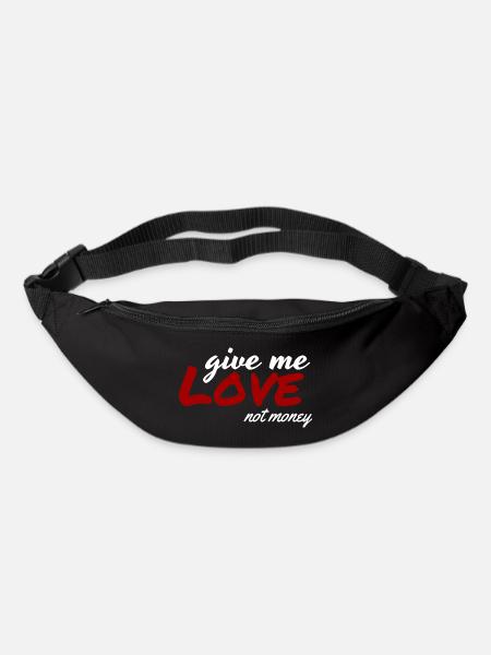 Gib mir Liebe, nicht Geld - Gürteltasche - Schwarz