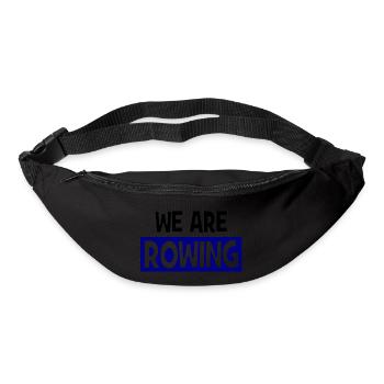 we are ROWING - Rudern - Ruderer - Ruderin - Gürteltasche - Schwarz - Vorne
