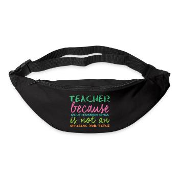 Teacher / School: Teacher because of multi-tasking - Bum bag - black - Front