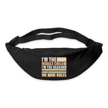 I'm The Middle Child I'm The Reason We Have Rules - Gürteltasche - Schwarz - Vorne