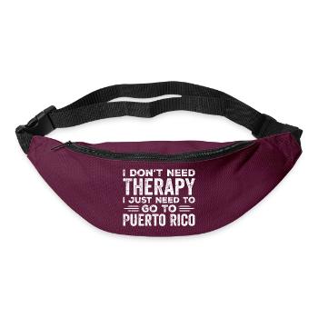 I Don't Need Therapy I Just Need Go To Puerto Rico - Sac banane - bordeaux  - Devant