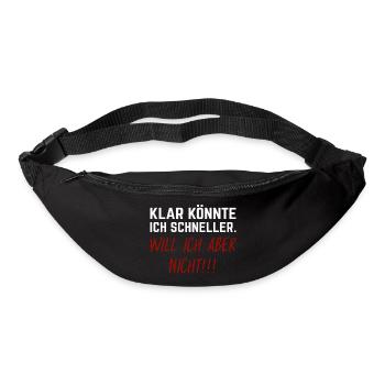 Klar könnte ich schneller - will ich aber nicht! - Gürteltasche - Schwarz - Vorne