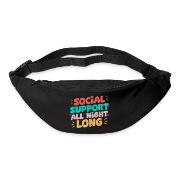 Social Worker Quote Support All Night Long Social - Bum bag - black - Front