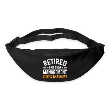 Retired Under New Management See Wife for Details - Bum bag - black - Front