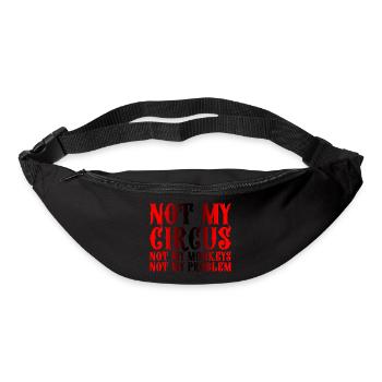 Not My Circus Not My Monkeys Not My Problem 3 - Bum bag - black - Front