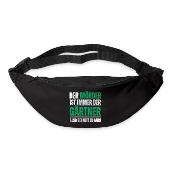 Der Mörder ist der Gärtner, also sei nett zu mir! - Gürteltasche - Schwarz - Vorne