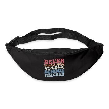 Never Underestimate a Public School Teacher - Bum bag - black - Front