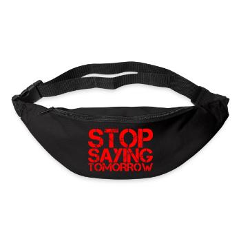 Stop Saying Tomorrow - Gürteltasche - Schwarz - Vorne