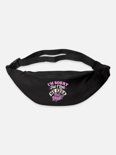 I'm Sorry Did I Roll My Eyes Out Loud? - Sarcastic - Bum bag - black