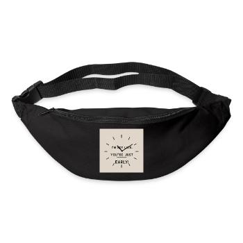 Ich bin nicht zu spät - Du bist einfach zu früh - Gürteltasche - Schwarz - Vorne