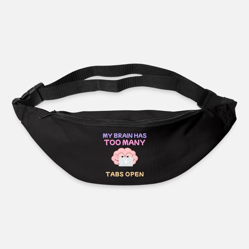 My Brain Has Too Many Tabs Open Design - Gürteltasche - Schwarz