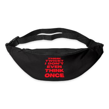 Think Twice? I Don't Even Think Once Lustig Spruch - Bum bag - black - Front