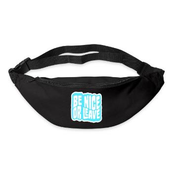 Be Nice Or Leave Funny Statement Attitude Saying - Bum bag - black - Front