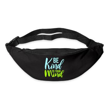 Be Kind To Your Mind Lustig Psychisch Gesund Logo - Gürteltasche - Schwarz - Vorne