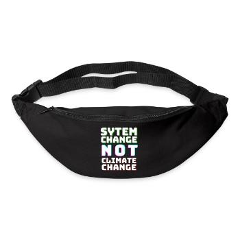 System Change not Climate Change - Gürteltasche - Schwarz - Vorne