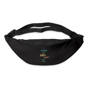 I wanna do bad things with you - Gürteltasche - Schwarz - Vorne