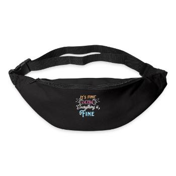 It's Fine I'm Fine Everything is Fine Sarcastic - Gürteltasche - Schwarz - Vorne