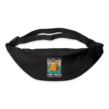 We Don't Talk About Camping That Much I Think We S - Bum bag - black - Front