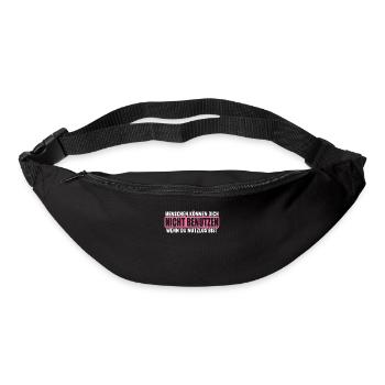 Menschen können nicht benutzen wenn nutzlos bist. - Gürteltasche - Schwarz - Vorne