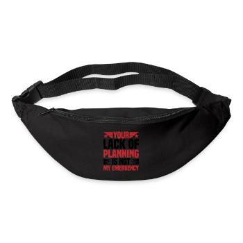 Your lack of planning is not my emergency 2 - Bum bag - black - Front