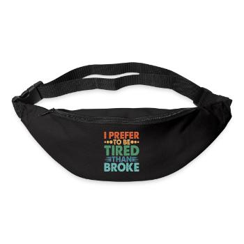 Je préfère être fatigué que fauché - Sac banane - noir - Devant
