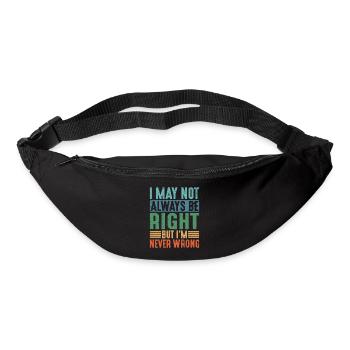 I May Not Always Be Right But I'm Never Wrong 21 - Bum bag - black - Front