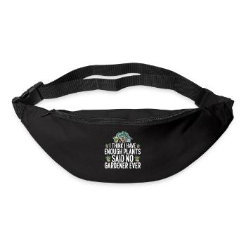 I Have Enough Plants Said No Gardener Ever 3 - Bum bag - black - Front