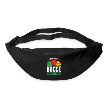 Born To Play Bocce Balls Forced To Work, Funny - Gürteltasche - Schwarz - Vorne