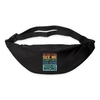 If You Can See Me, Something Has Gone Wrong - Bum bag - black - Front