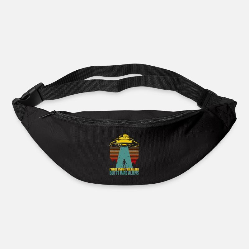 I'm Not Saying It Was Aliens But It Was Aliens - Gürteltasche - Schwarz