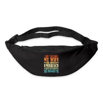 I Told My Wife She Should Embrace Her Mistakes 9 - Gürteltasche - Schwarz - Vorne