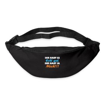 ihr habt es echt gut ihr habt ja mich - Gürteltasche - Schwarz - Vorne