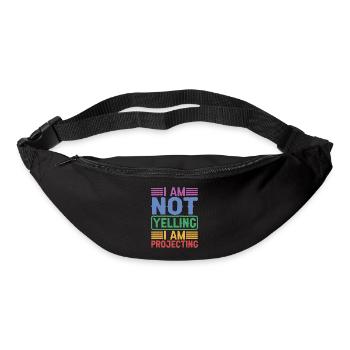 I Am Not Yelling I Am Projecting - Bum bag - black - Front