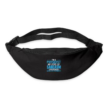 I'm a Physicist my Level of Sarcasm ... Study - Bum bag - black - Front