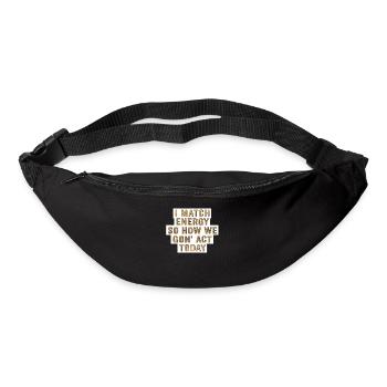 Je fais correspondre l’énergie, alors comment nous allons agir aujourd’hui - Sac banane - noir - Devant