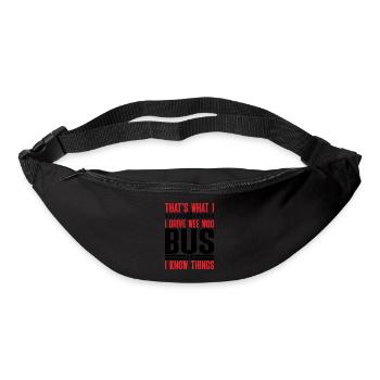 I Drive Wee Woo Bus And I Know Things 6 - Bum bag - black - Front
