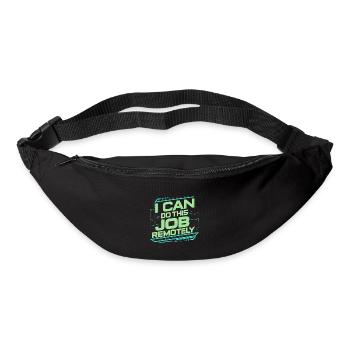 I Can Do This Job Remotely 20 - Bum bag - black - Front