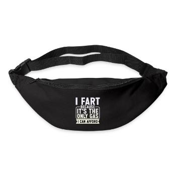 I Fart Because It's The Only Gas I Can Afford 6 - Gürteltasche - Schwarz - Vorne