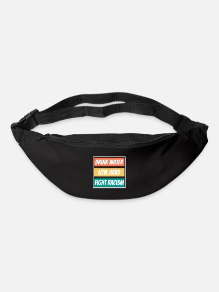 Drink Water Love Hard Fight Racism Shirt End - Bum bag - black