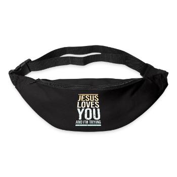 Jesus Loves You And I'm Trying Ironie Witz Spruch - Gürteltasche - Schwarz - Vorne