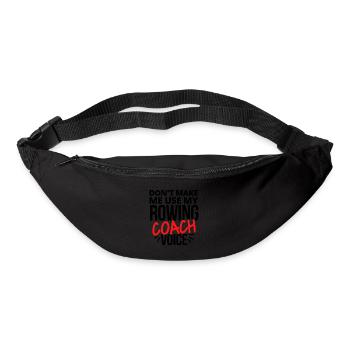Ne me faites pas utiliser ma voix de coach d’aviron. - Sac banane - noir - Devant