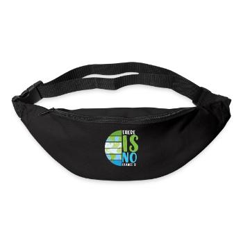 There Is No Planet B Earth Protection Quotes - Bum bag - black - Front