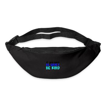 Kindness Gift If You Can't Be Good Be Quiet Anti - Bum bag - black - Front