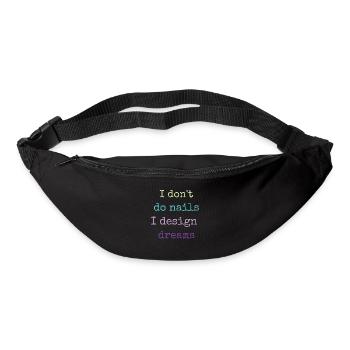 Ich Mache Keine Nägel, Ich Entwerfe Träume - Gürteltasche - Schwarz - Vorne
