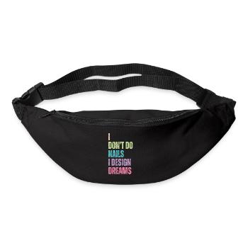 Ich Mache Keine Nägel, Ich Entwerfe Träume - Gürteltasche - Schwarz - Vorne