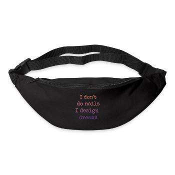 Ich Mache Keine Nägel, Ich Entwerfe Träume - Gürteltasche - Schwarz - Vorne