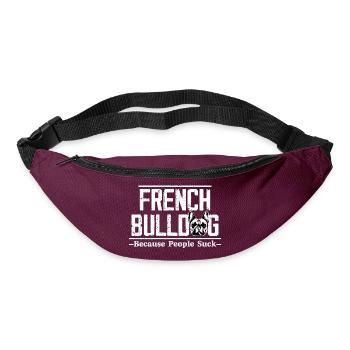 French Bulldog Because People Suck Owner Frenchie - Gürteltasche - Burgunderrot - Vorne
